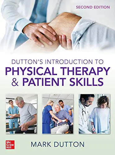 Dutton’s Introduction to Physical Therapy and Patient Skills, Second Edition