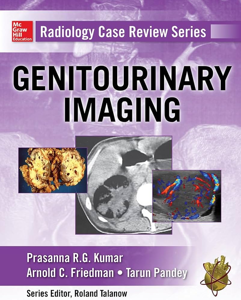 Radiology Case Review Series: Genitourinary Imaging