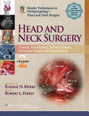 Master Techniques in Otolaryngology – Head and Neck Surgery : Volume 1: Larynx, Hypopharynx, Oropharynx, Oral Cavity and Neck