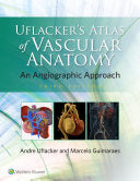 Uflacker’s Atlas of Vascular Anatomy, 3rd Edition