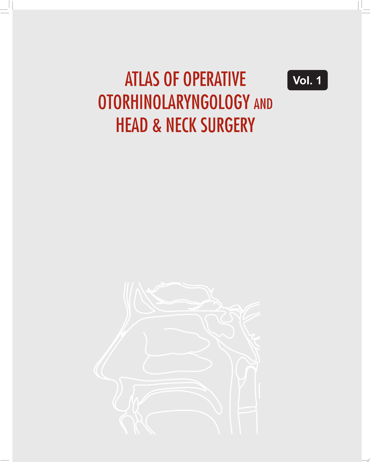 Atlas of Operative Otorhinolaryngology and Head & Neck Surgery, 2 Volume Set
