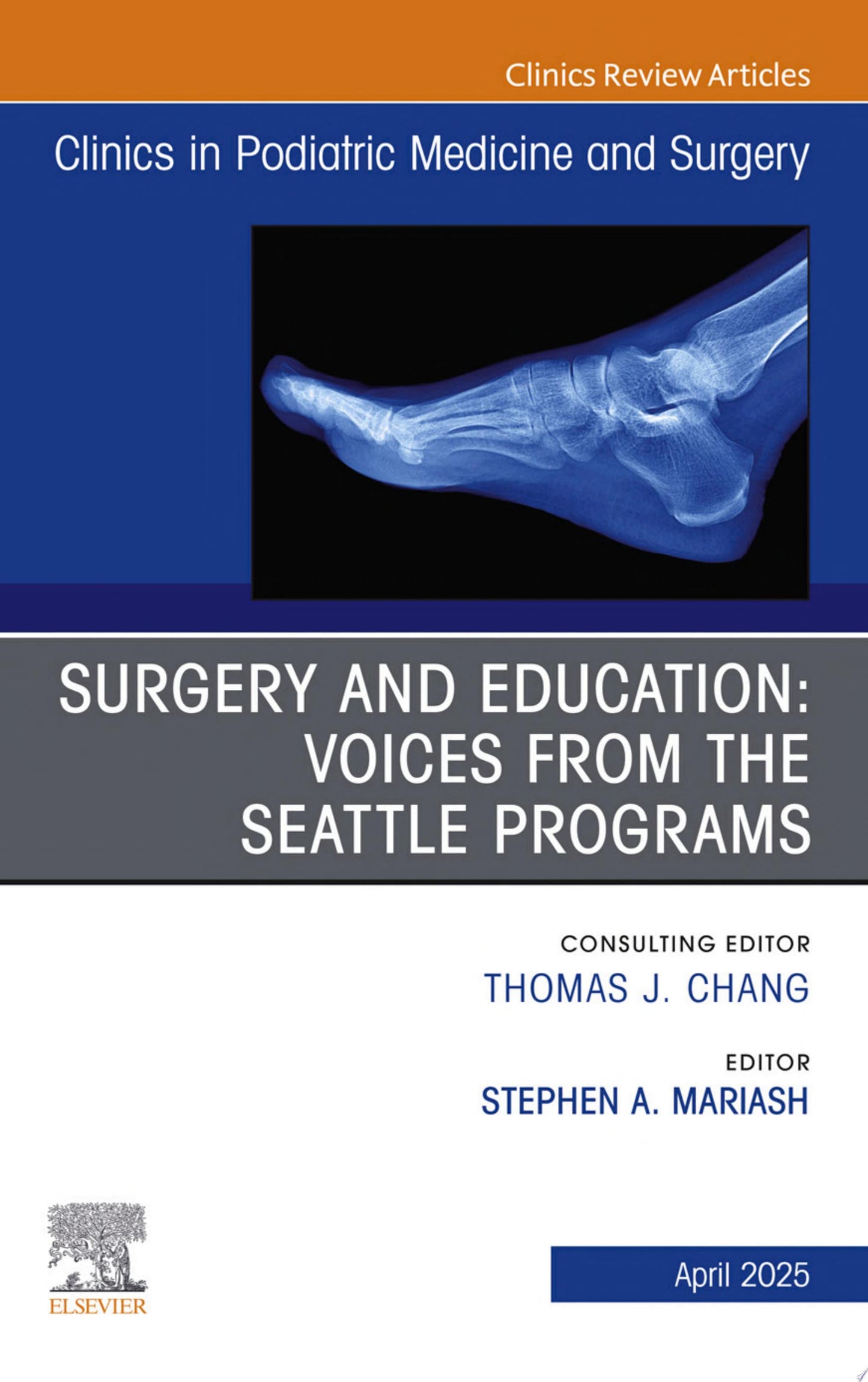Surgery and Education: Voices from the Seattle Programs, An issue of Clinics in Podiatric Medicine and Surgery