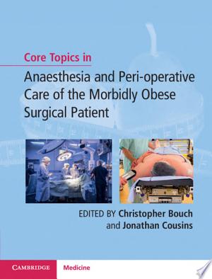 Core Topics in Anaesthesia and Perioperative Care of the Morbidly Obese Surgical Patient