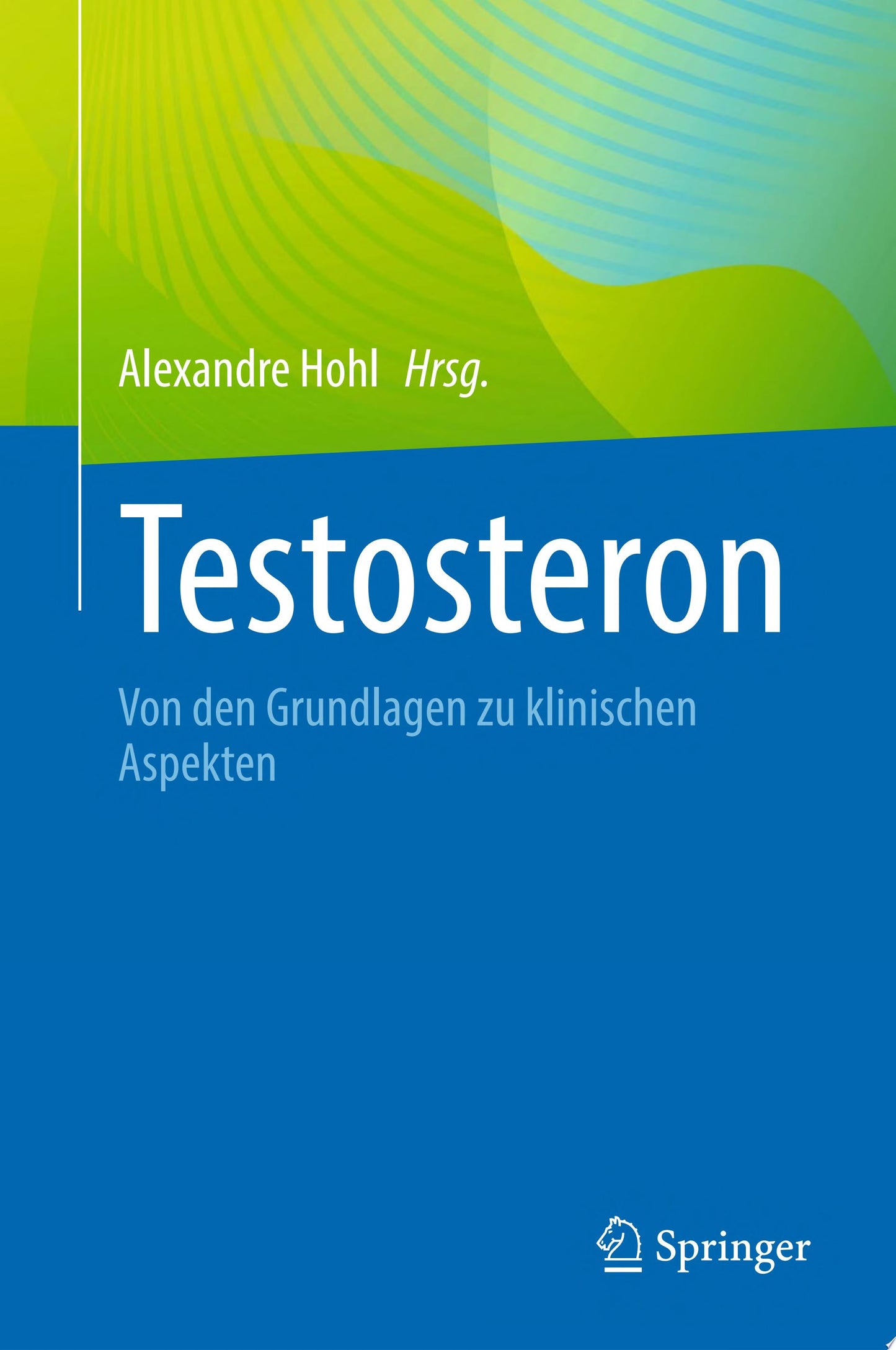 Testosterone: Action, Deficiency, Substitution, 4th Edition