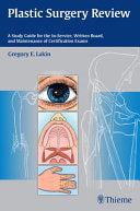 Plastic Surgery Review: A Study Guide for the In-Service, Written Board, and Maintenance of Certification Exams