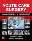 Acute Care Surgery: Imaging Essentials for Rapid Diagnosis