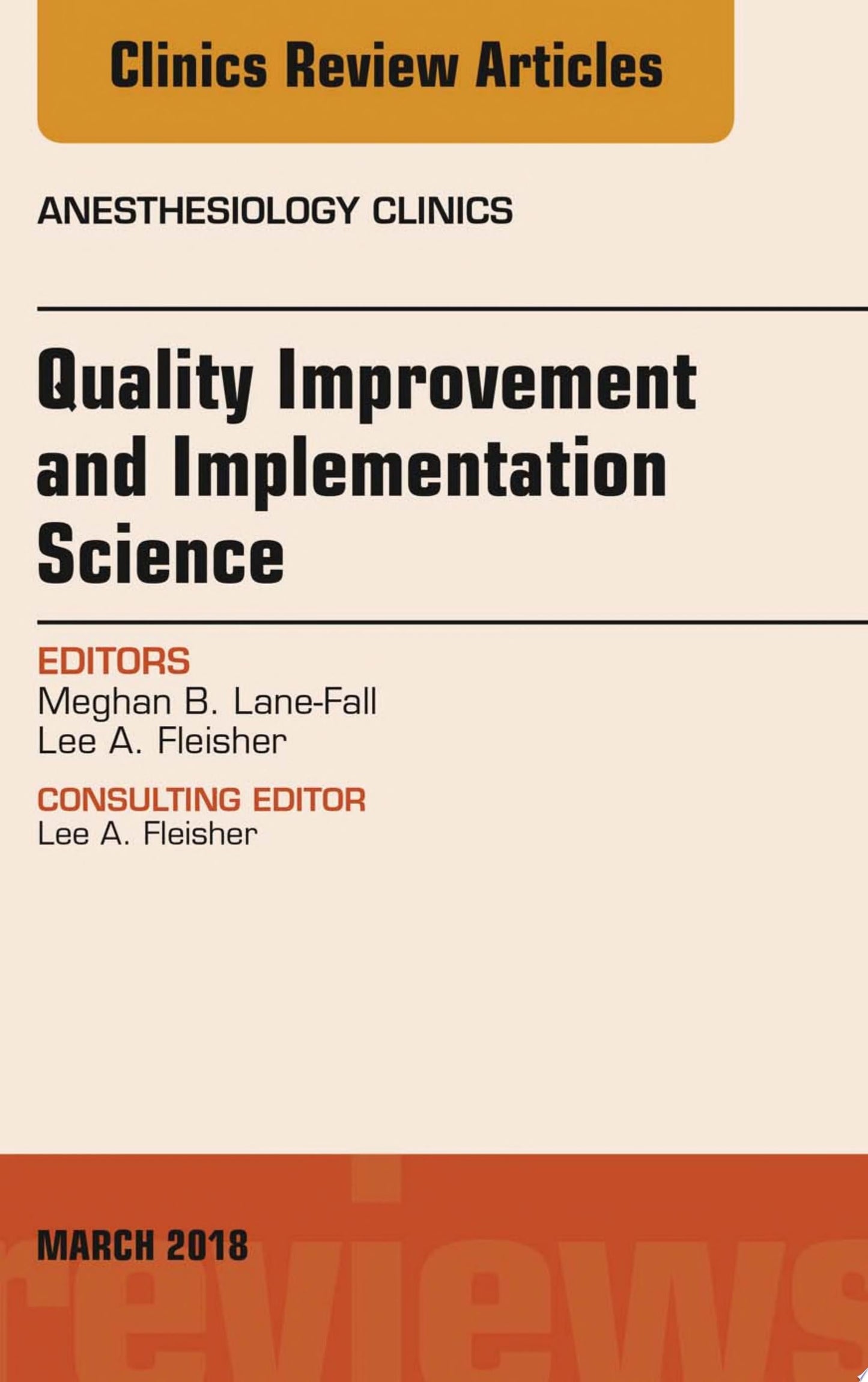 Quality Improvement and Implementation Science, An Issue of Anesthesiology Clinics