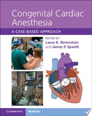 Congenital Cardiac Anesthesia: A Case-based Approach