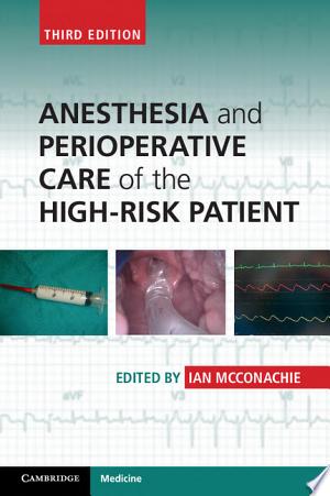Anesthesia and Perioperative Care of the High-Risk Patient, 3rd Edition