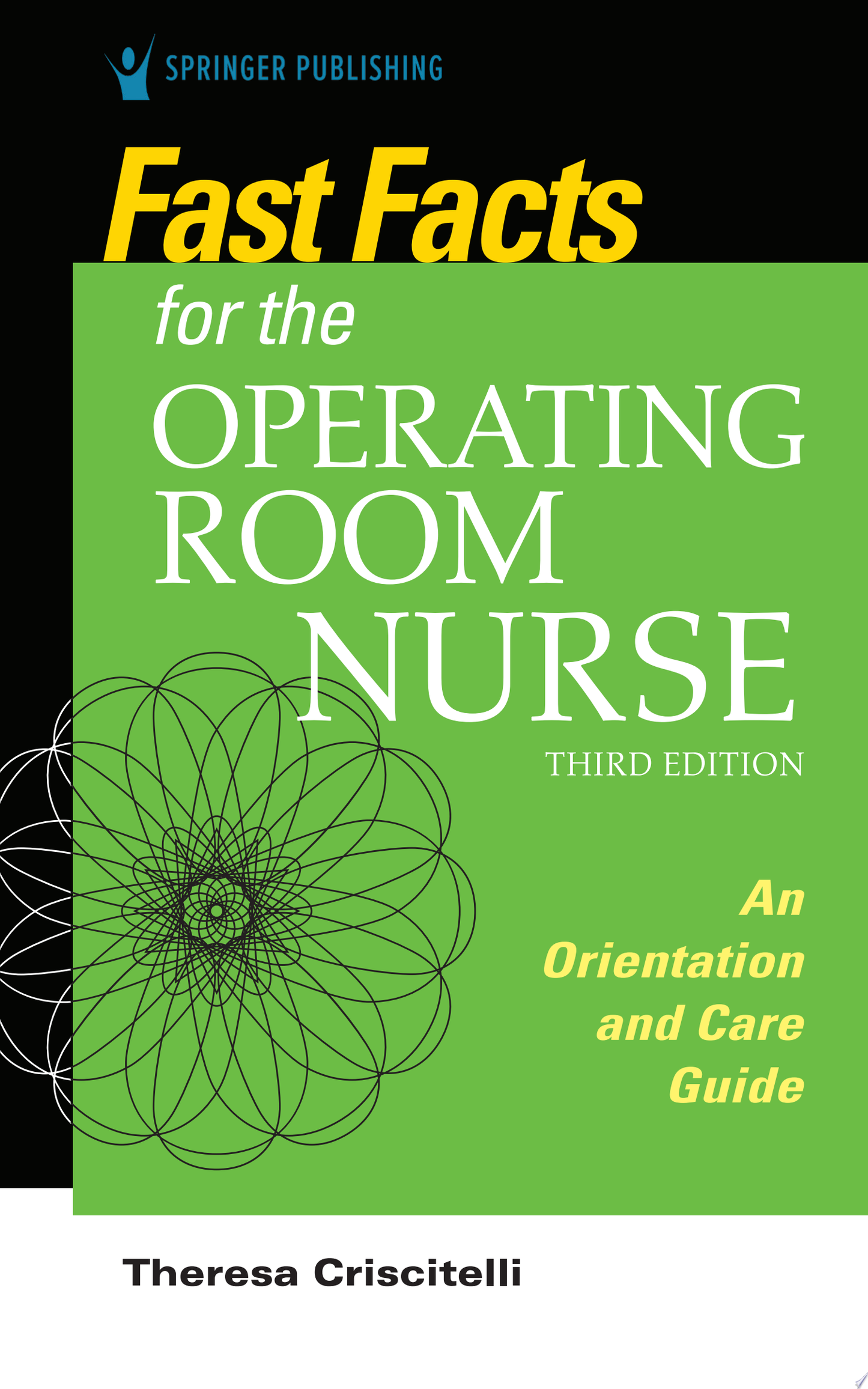 Fast Facts for the Operating Room Nurse: An Orientation and Care Guide, 3rd Edition