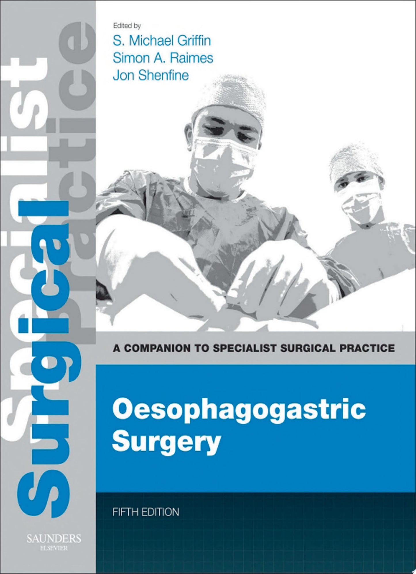 Oesophagogastric Surgery: A Companion to Specialist Surgical Practice, 7ed