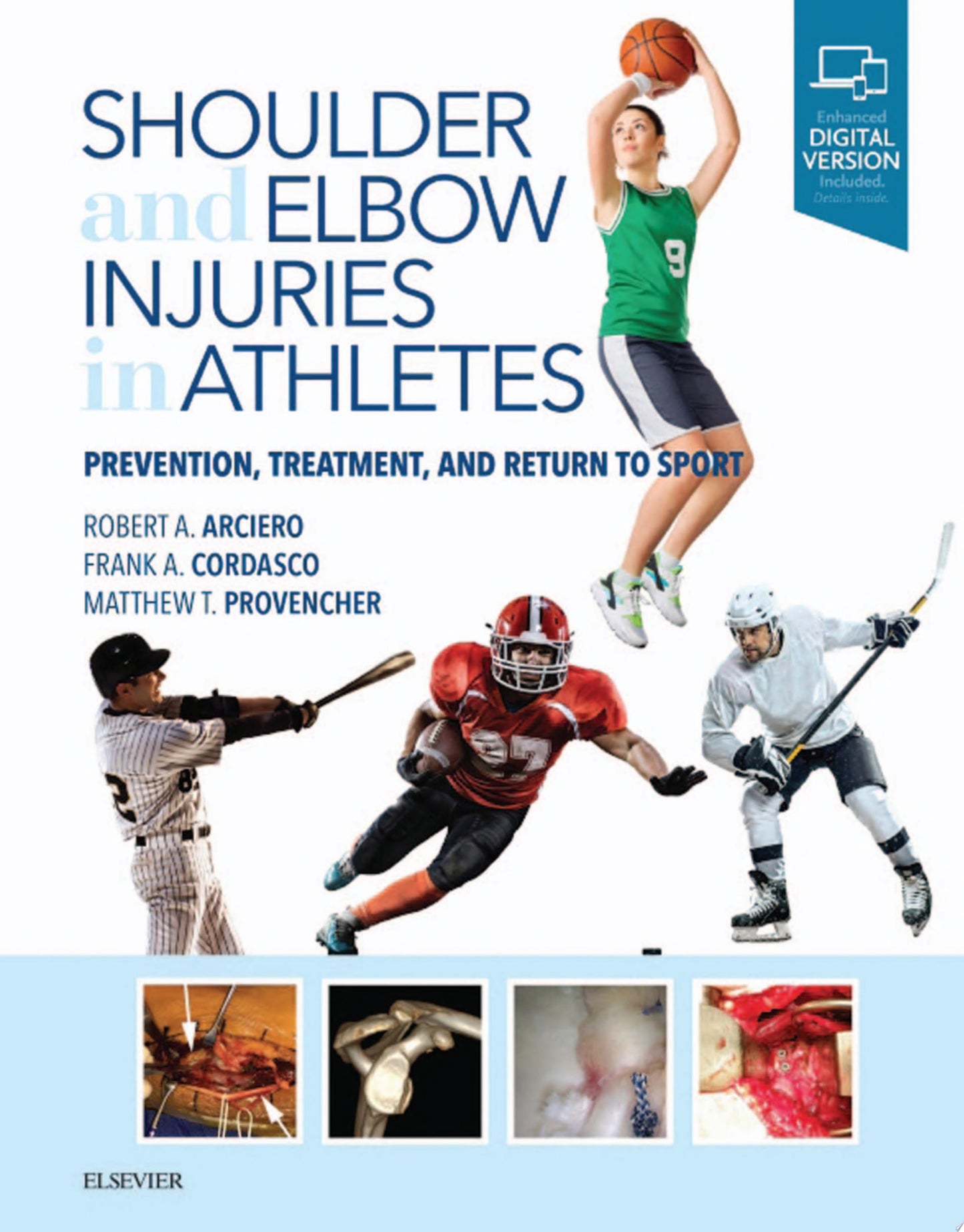 Shoulder and Elbow Injuries in Athletes: Prevention, Treatment and Return to Sport, 1e
