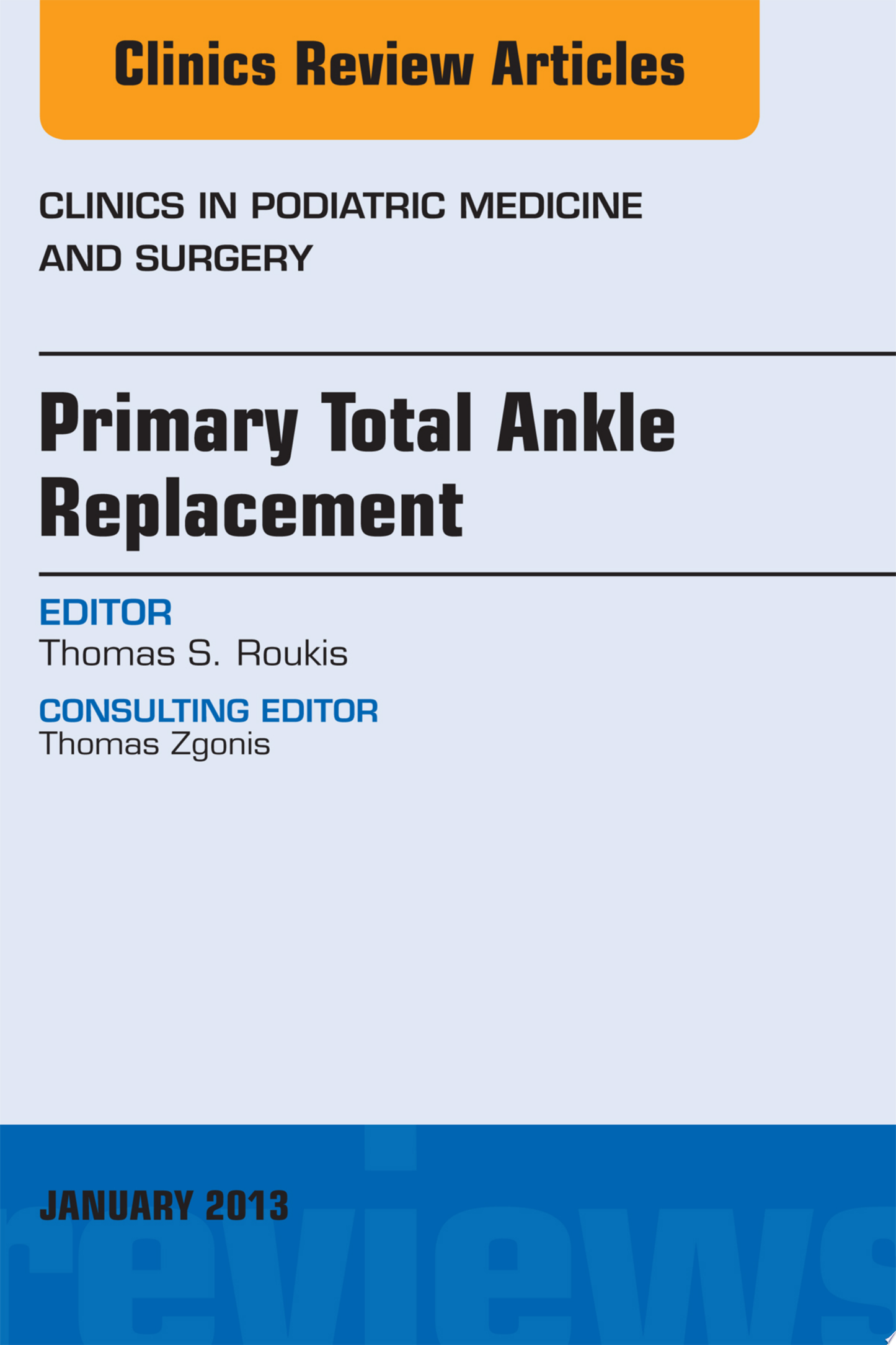 Revision Total Ankle Replacement, An Issue of Clinics in Podiatric Medicine and Surgery
