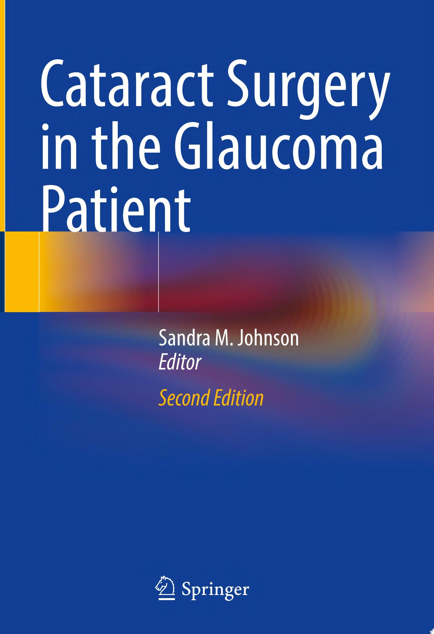 Cataract Surgery in the Glaucoma Patient, 2nd Edition