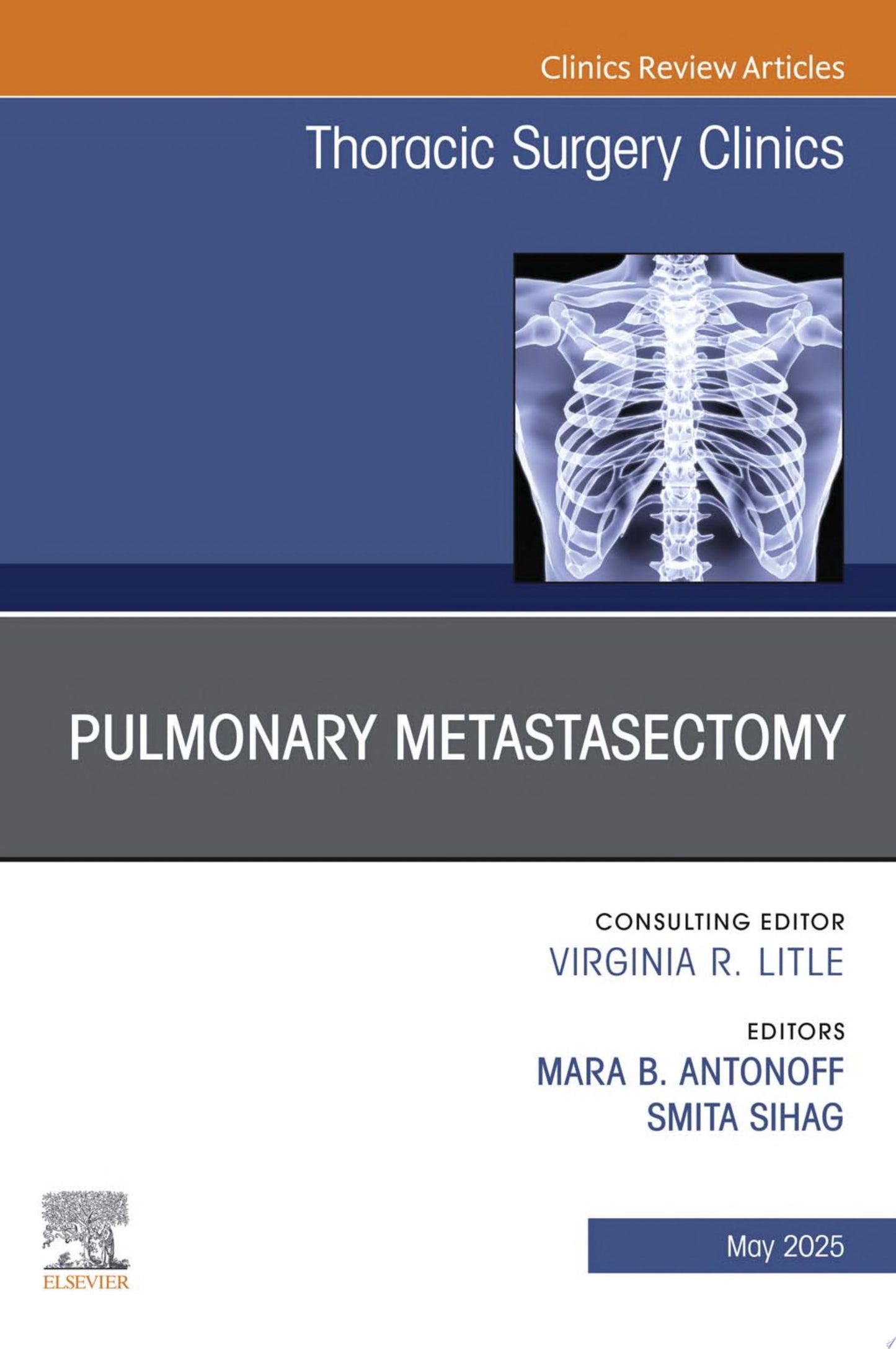 Pulmonary Metastasectomy, An Issue of Thoracic Surgery Clinics