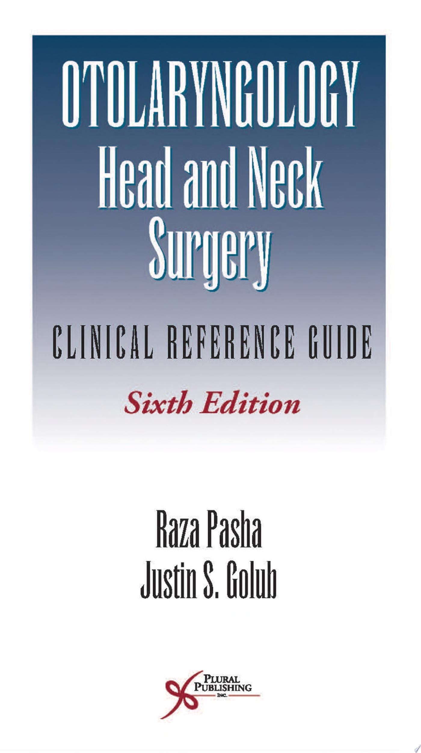 Otolaryngology-Head and Neck Surgery: Clinical Reference Guide, 6th Edition