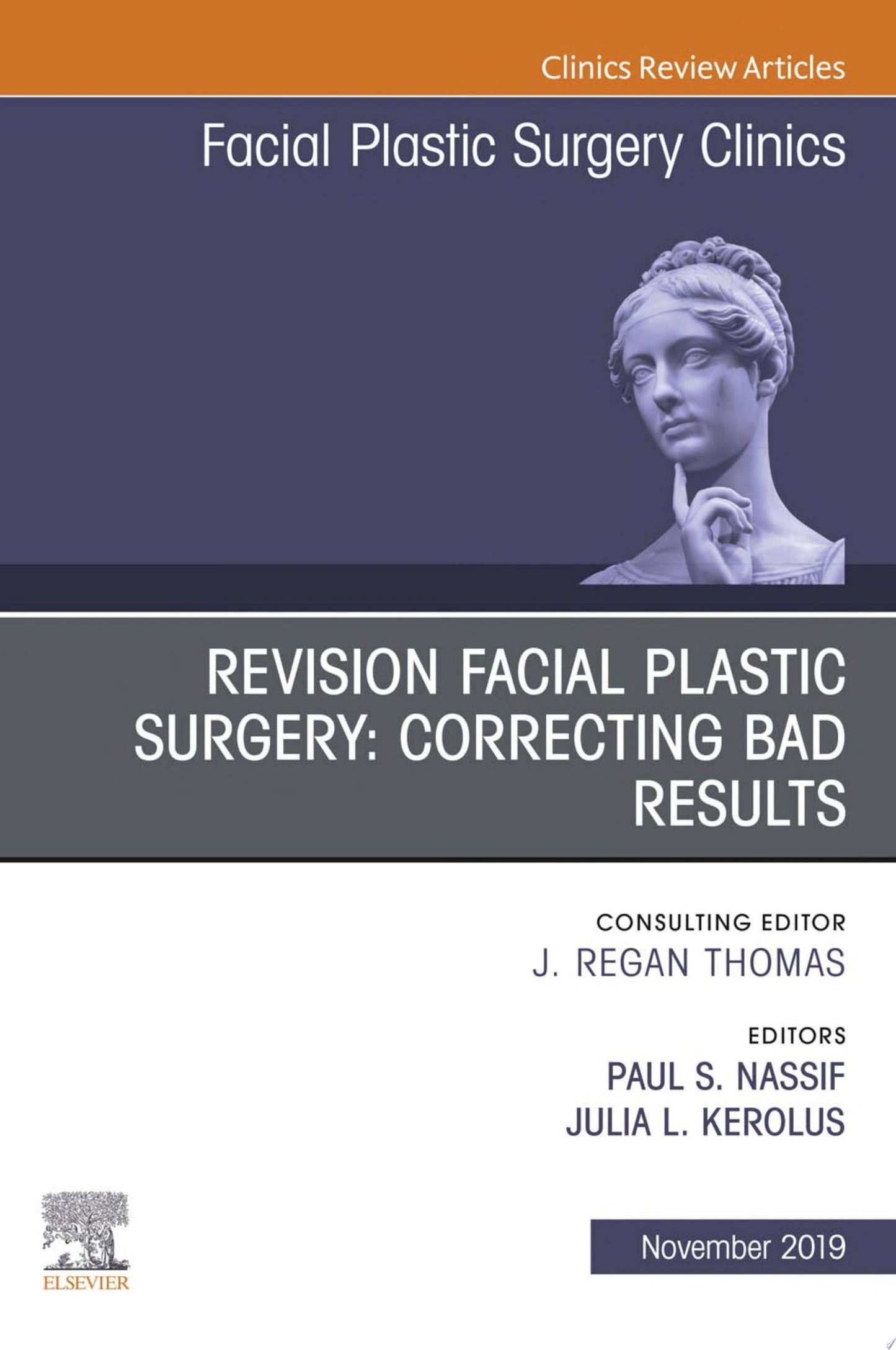Revision Facial Plastic Surgery: Correcting Bad Results, An Issue of Facial Plastic Surgery Clinics of North America