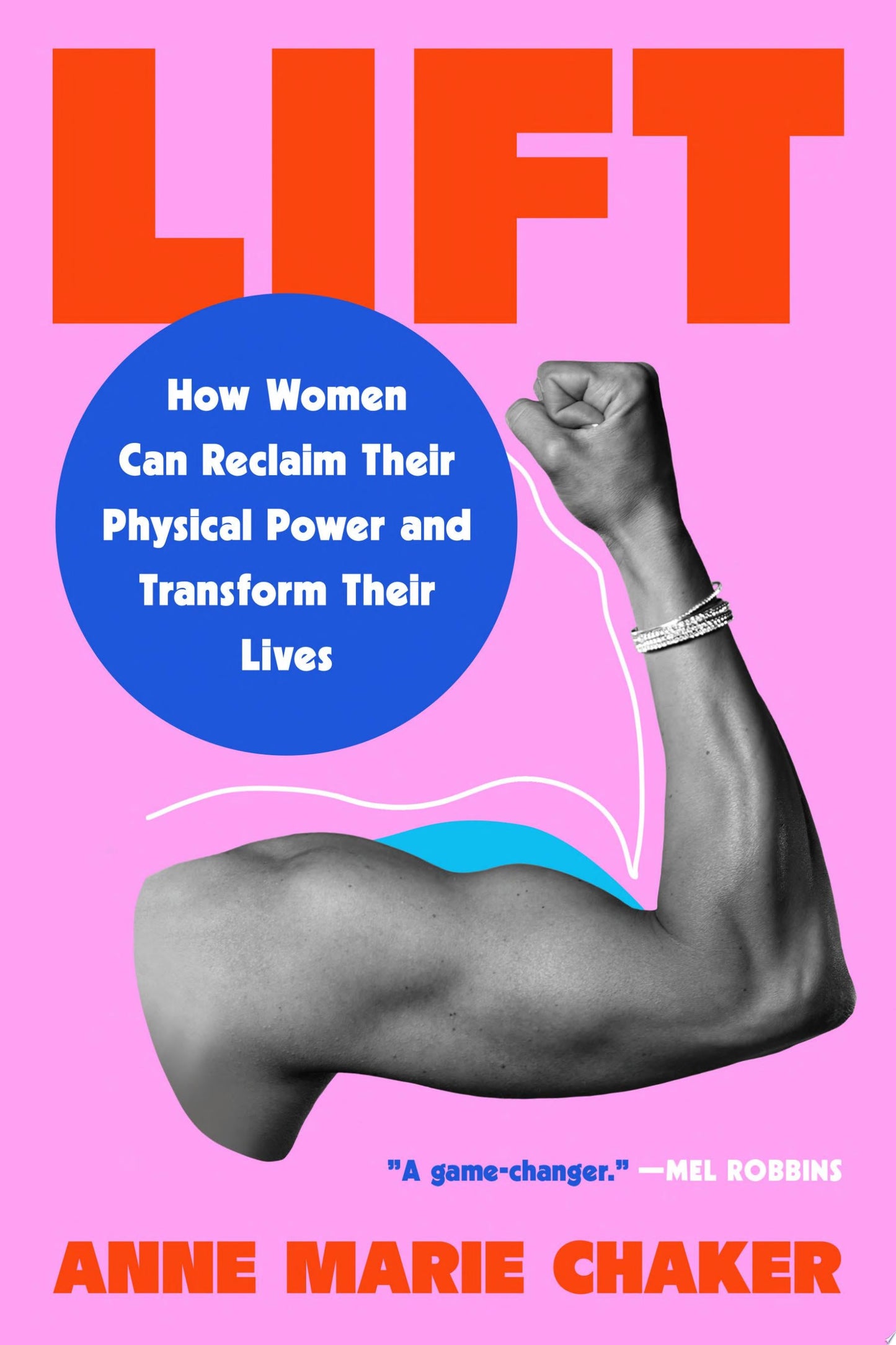 Lift: How Women Can Reclaim Their Physical Power and Transform Their Lives