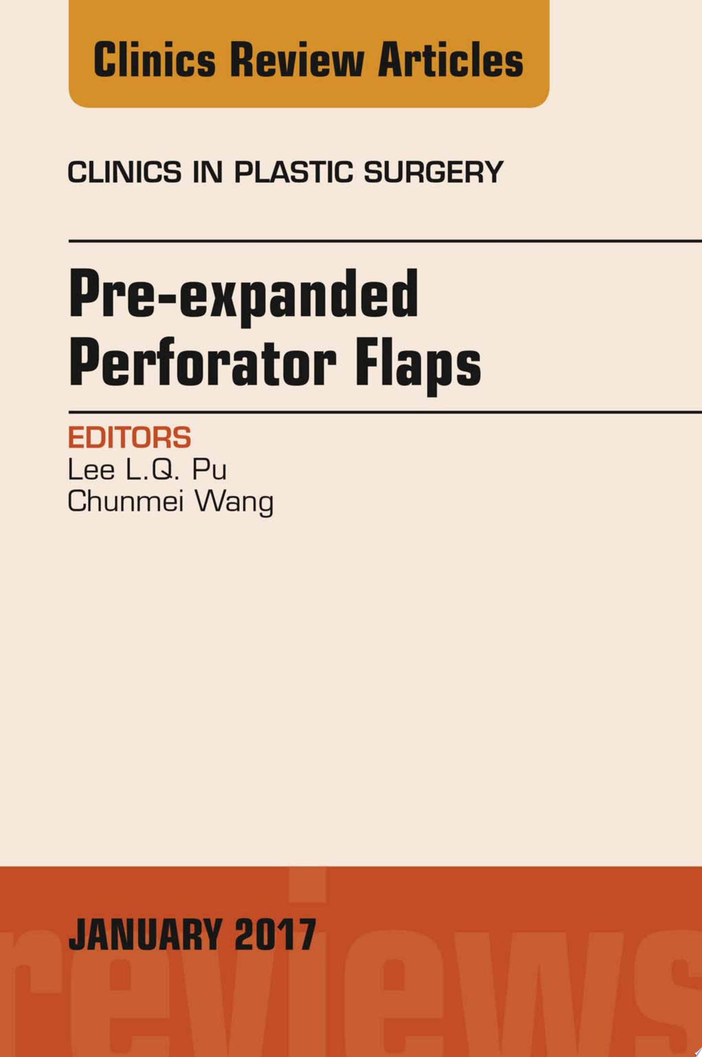 Pre-Expanded Perforator Flaps, An Issue of Clinics in Plastic Surgery, 1e