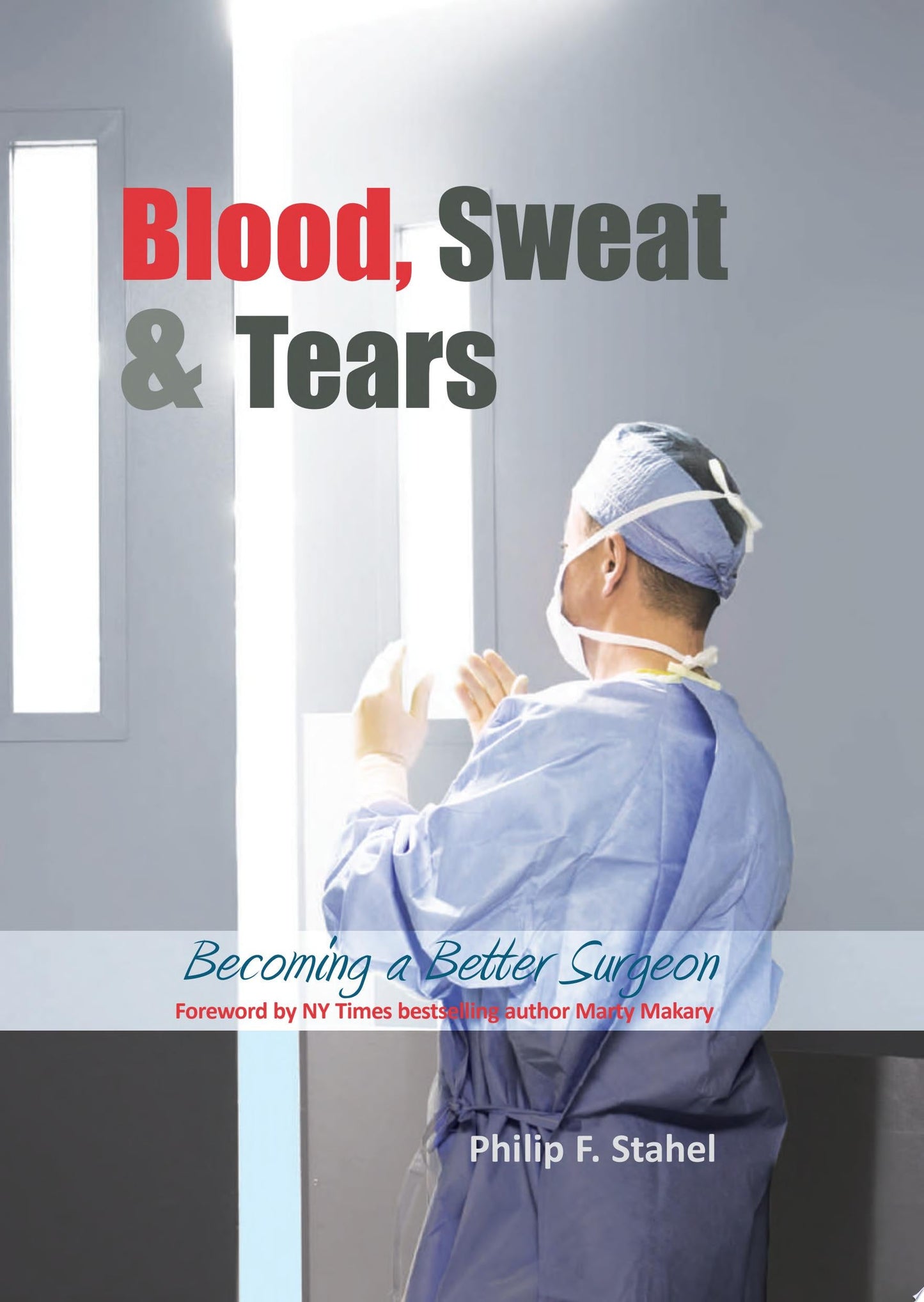 Blood, Sweat & Tears: Becoming a Better Surgeon