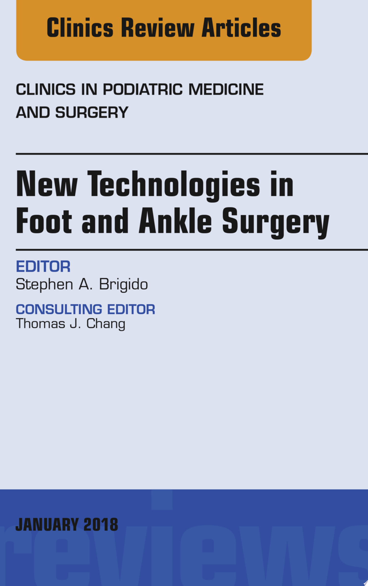 Advanced Techniques in the Management of Foot and Ankle Trauma, An Issue of Clinics in Podiatric Medicine and Surgery )