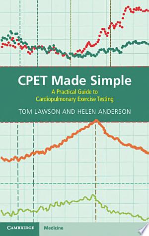 CPET Made Simple: A Practical Guide to Cardiopulmonary Exercise Testing