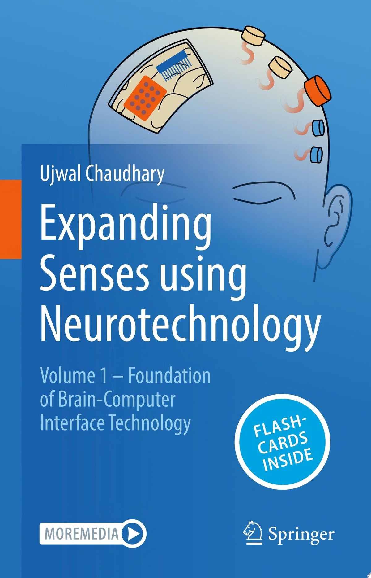 Expanding Senses using Neurotechnology: Volume 1 ‒ Foundation of Brain-Computer Interface Technology