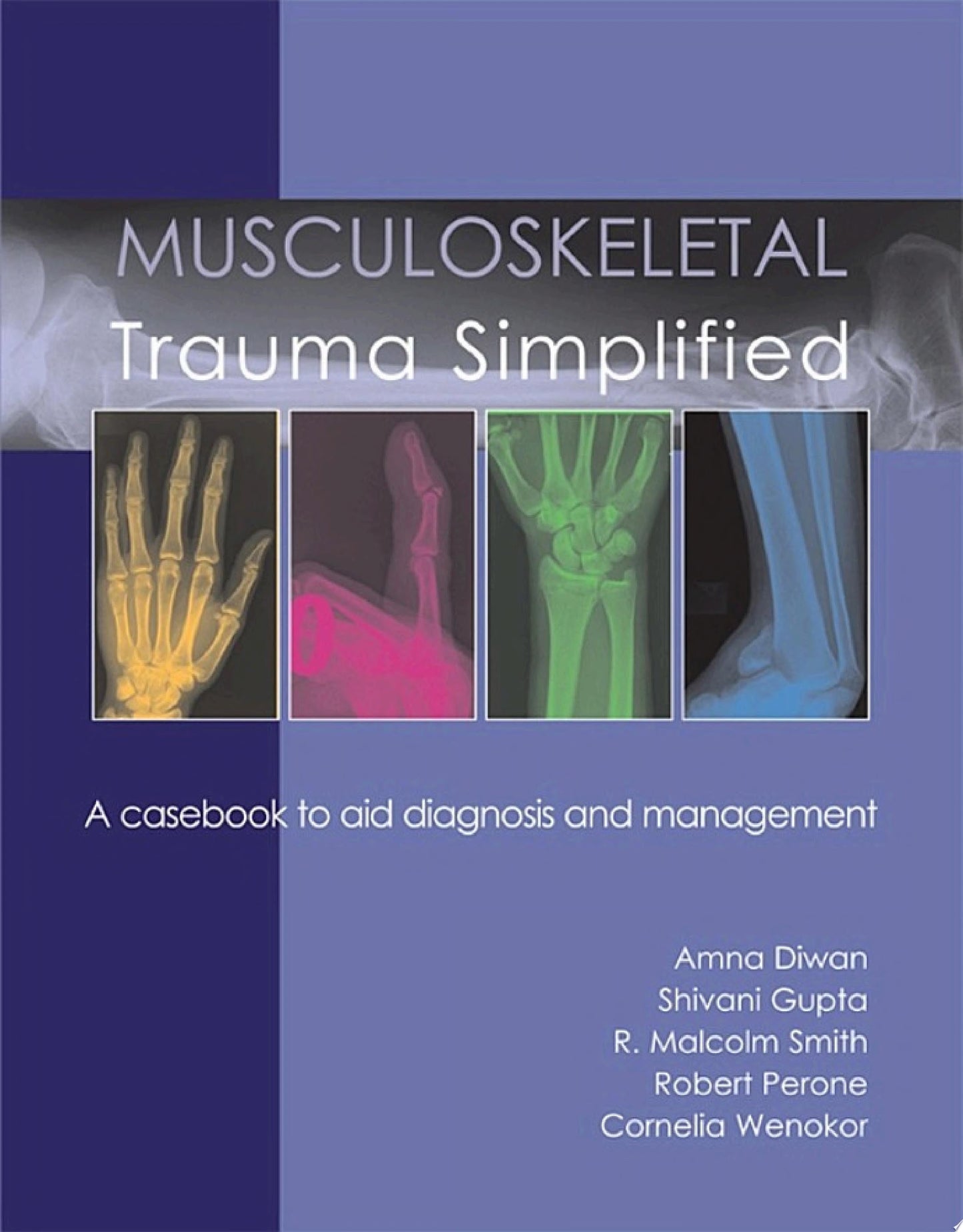 Musculoskeletal Trauma Simplified: A Casebook to Aid Diagnosis and Management