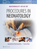 MacDonald’s Atlas of Procedures in Neonatology, 6th Edition