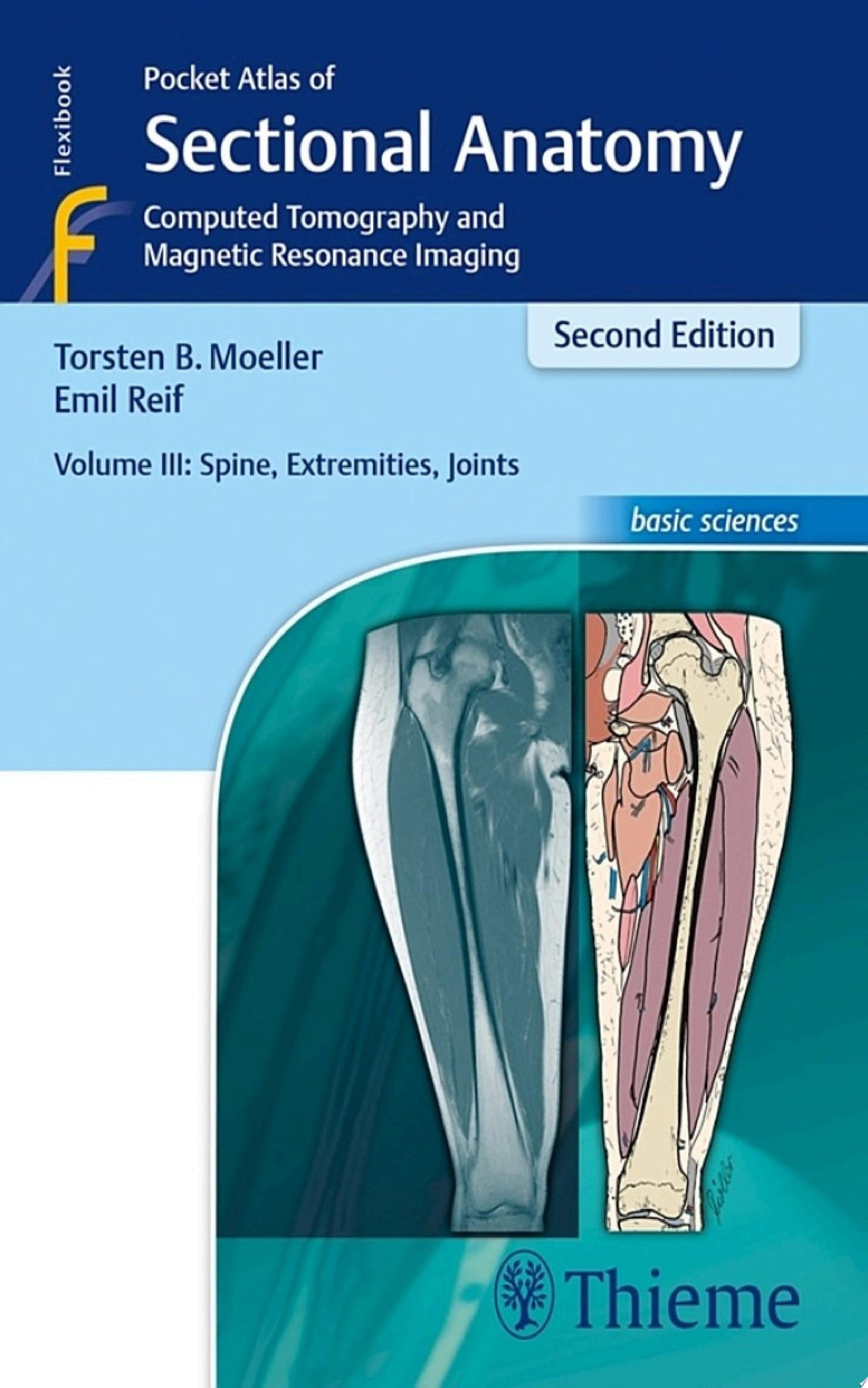 Pocket Atlas of Sectional Anatomy, Volume III: Spine, Extremities, Joints: Computed Tomography and Magnetic Resonance Imaging, 2nd Edition