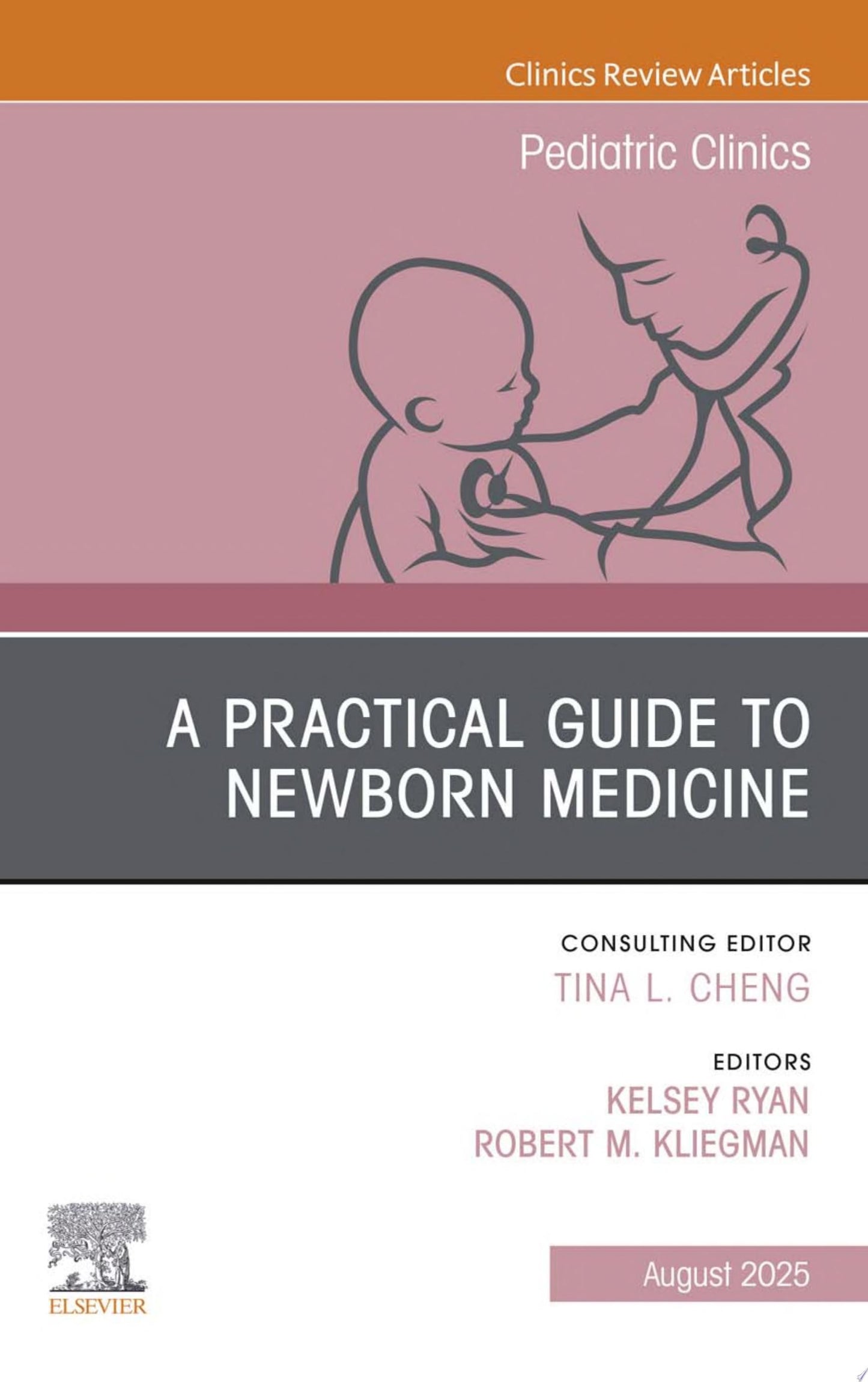 A Practical Guide to Newborn Medicine, An Issue of Pediatric Clinics of North America