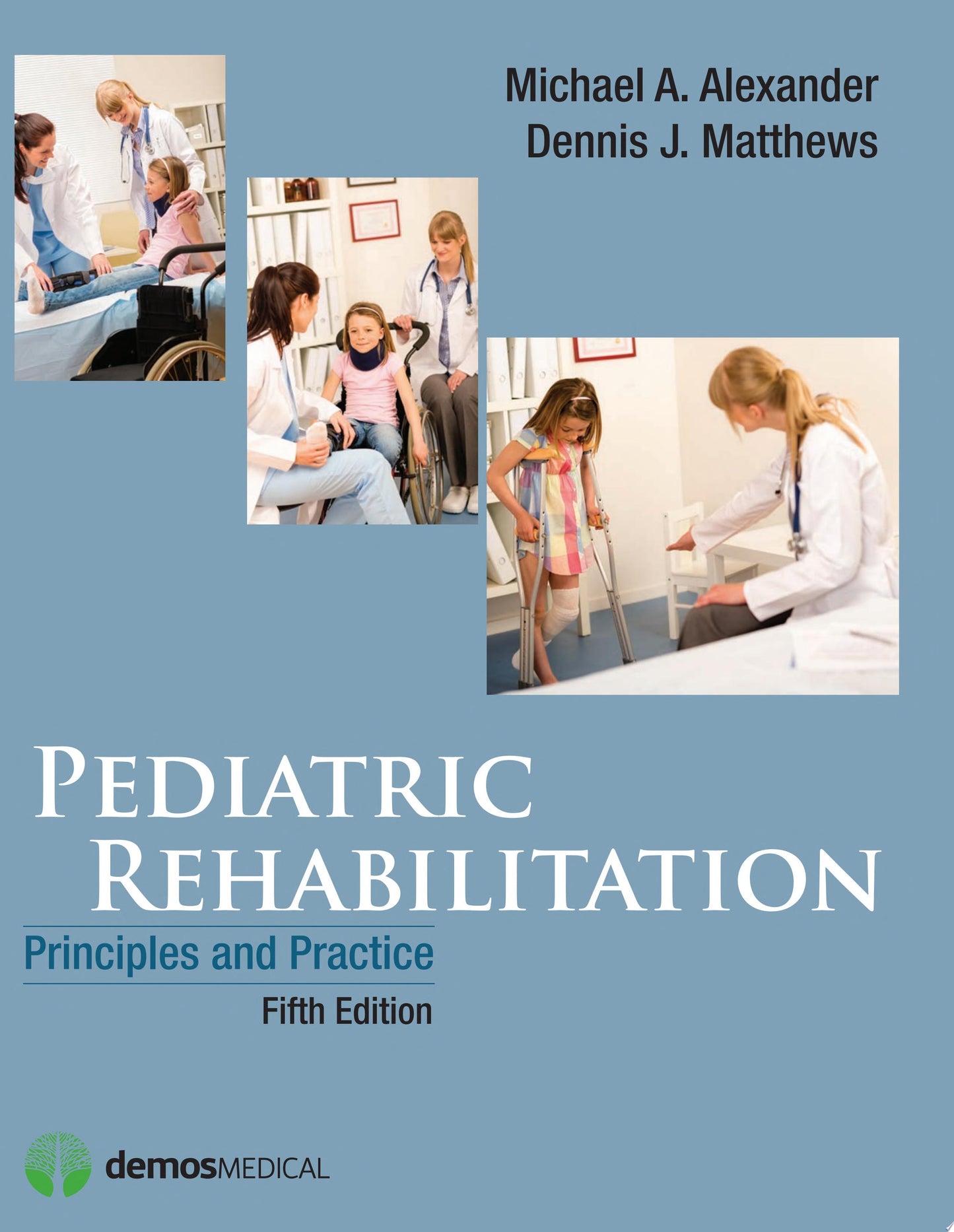 Pediatric Rehabilitation, Fifth Edition: Principles and Practice