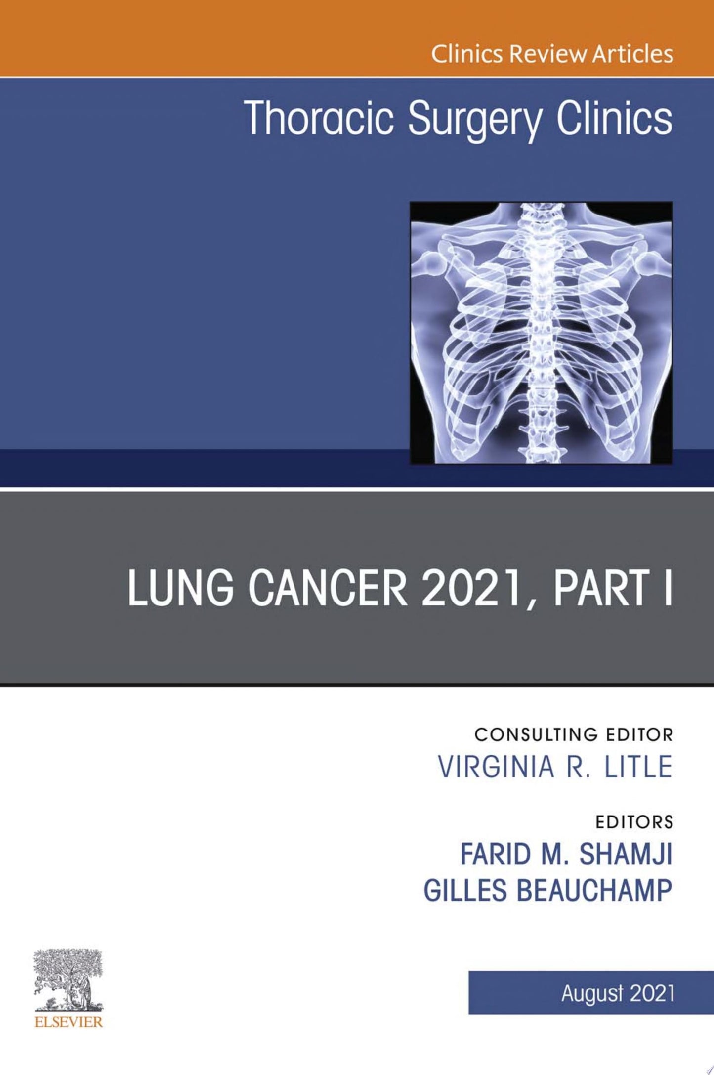 Lung Cancer 2021, Part 1, An Issue of Thoracic Surgery Clinics