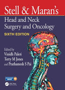 Stell & Maran's Head and Neck Surgery and Oncology, 6th Edition