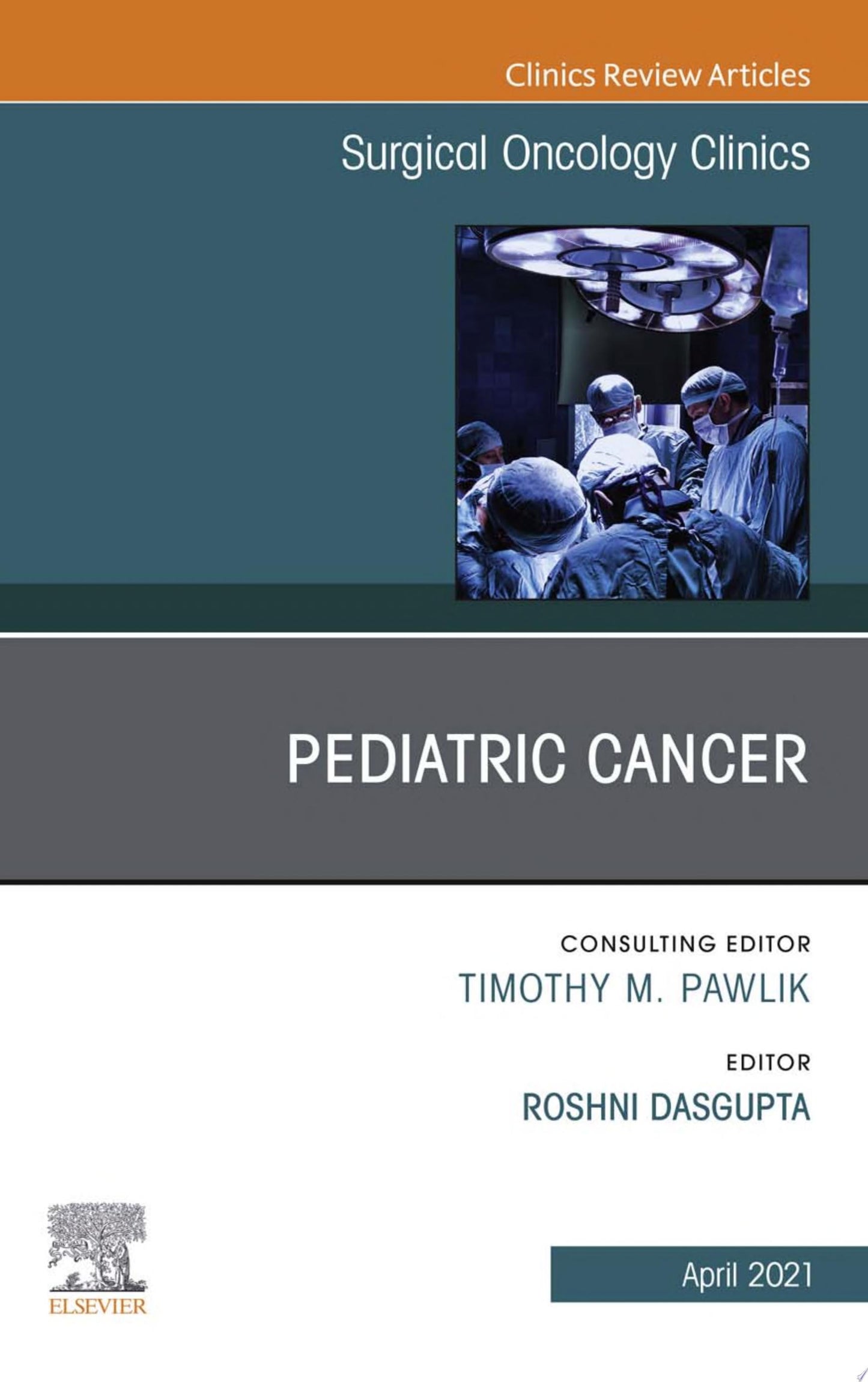 Pediatric Cancer, An Issue of Surgical Oncology Clinics of North America