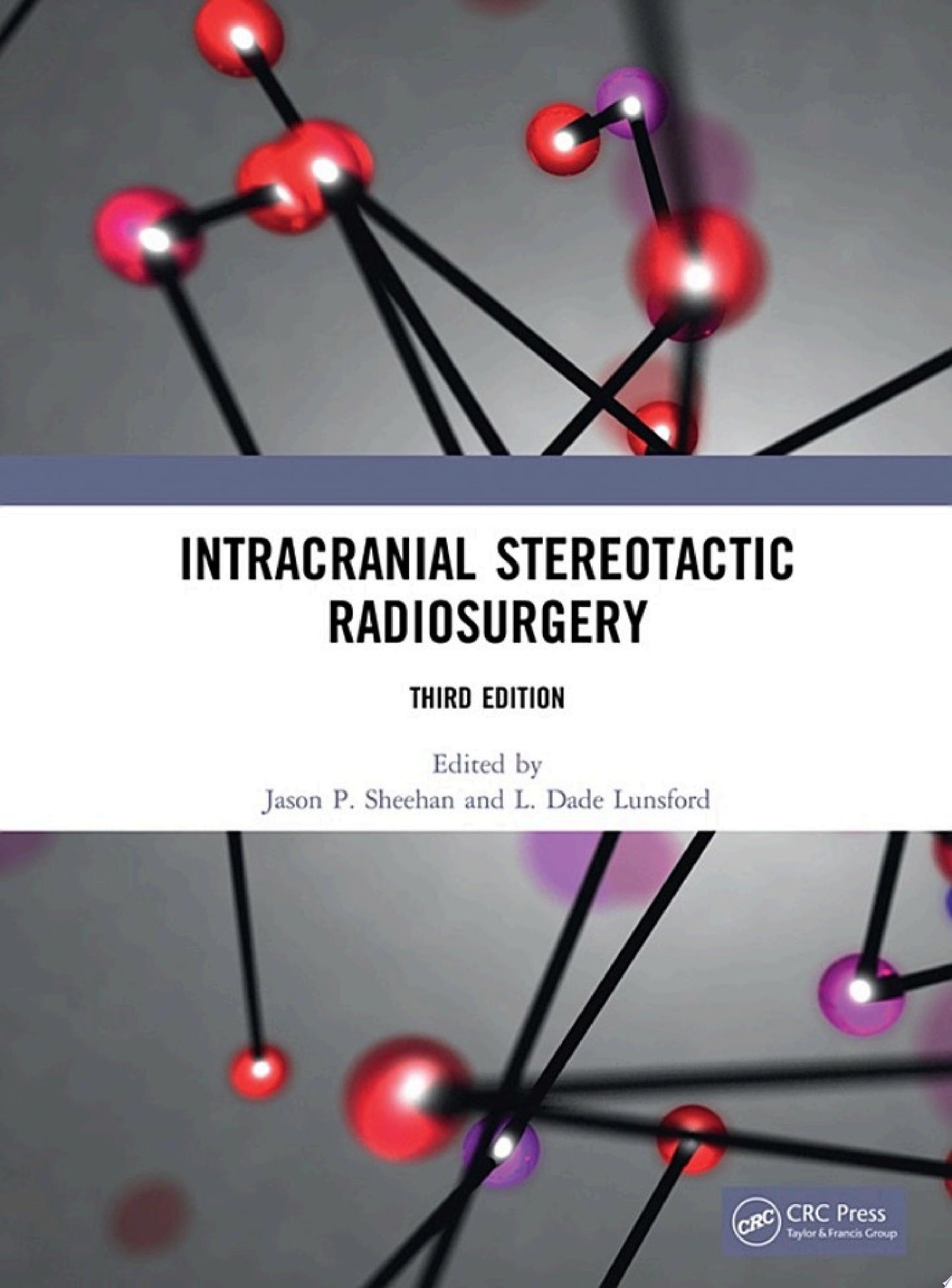 Intracranial Stereotactic Radiosurgery, 3rd edition