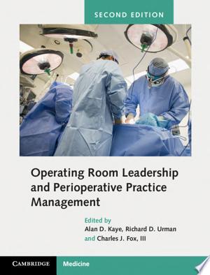 Operating Room Leadership and Perioperative Practice Management, 2e