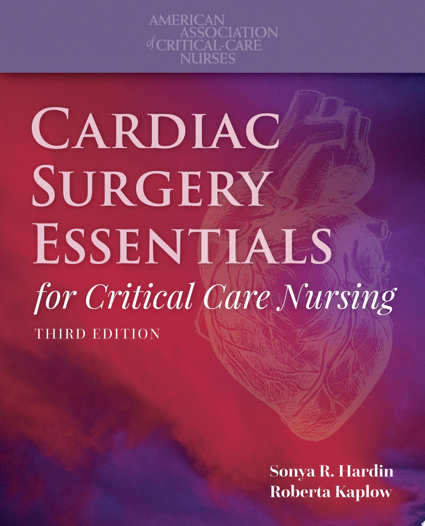 Cardiac Surgery Essentials for Critical Care Nursing, 3rd Edition