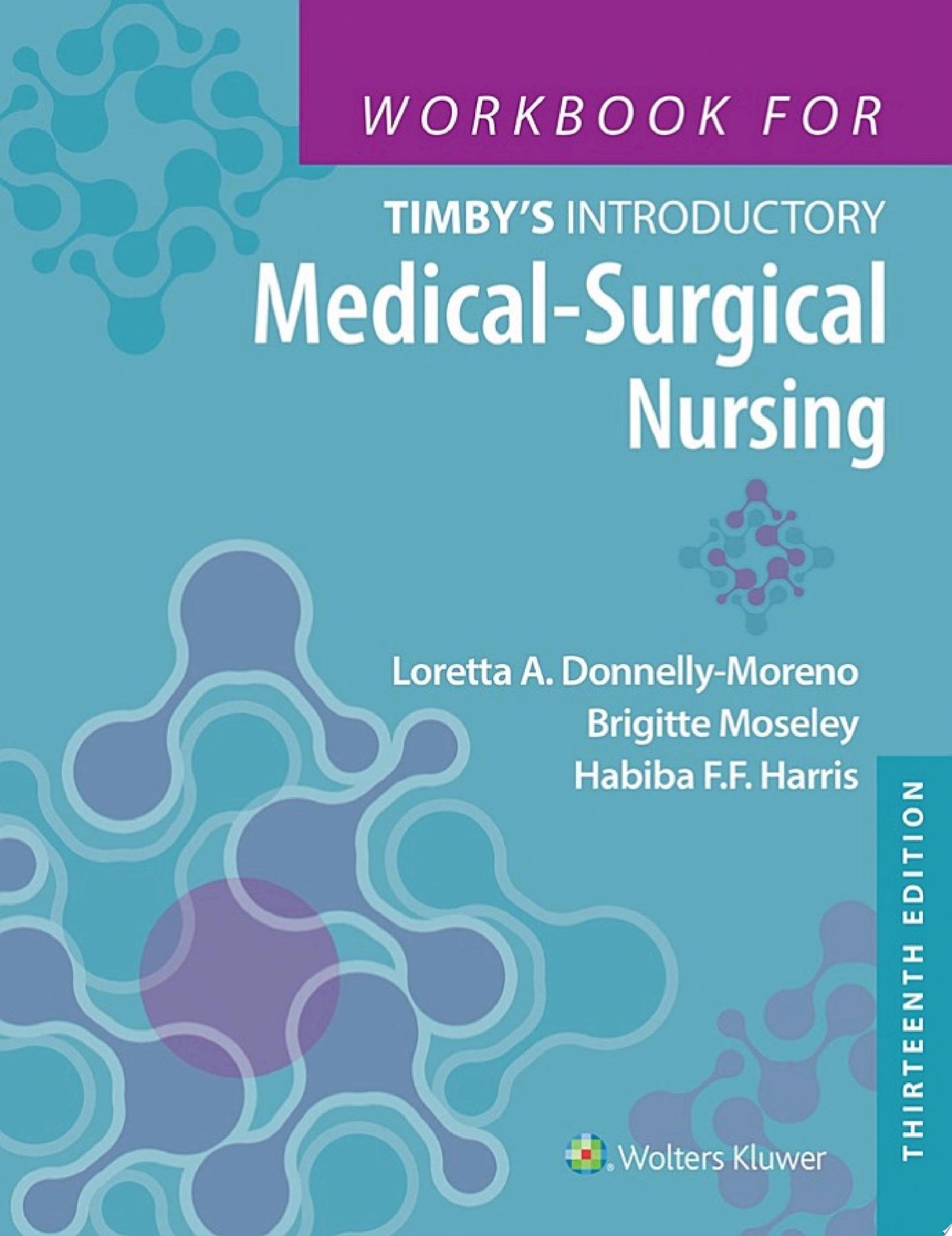 Workbook for Timby’s Introductory Medical-Surgical Nursing, Thirteenth Edition