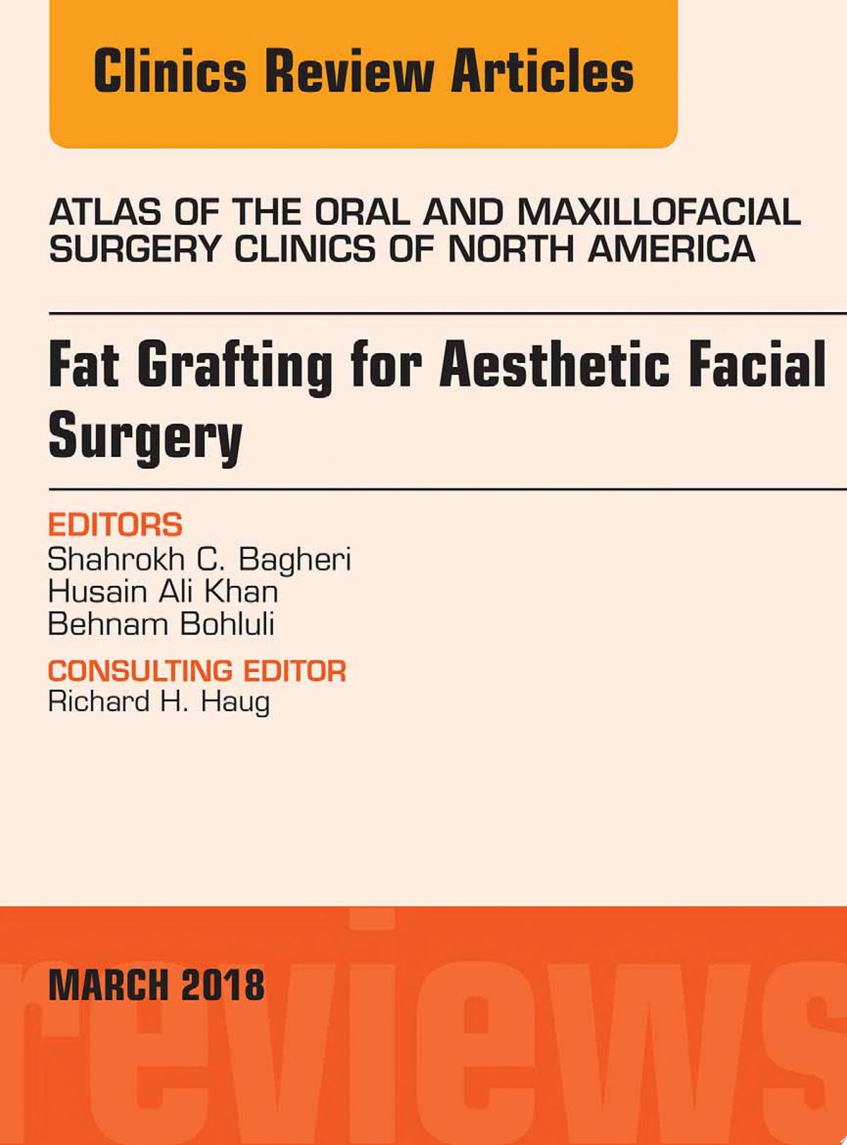 Fat Grafting for Aesthetic Facial Surgery, An Issue of Atlas of the Oral & Maxillofacial Surgery Clinics