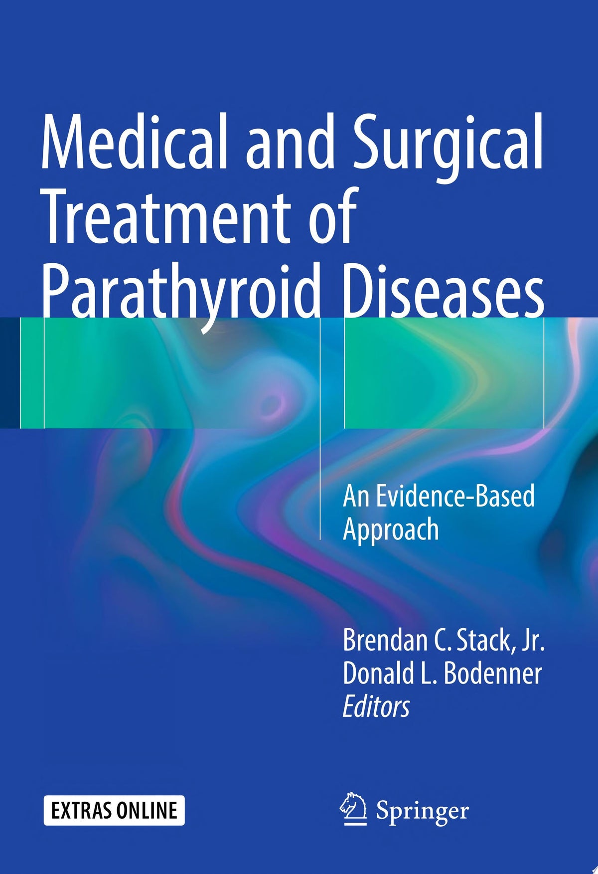 Medical and Surgical Treatment of Parathyroid Diseases: An Evidence-Based Approach, 2nd Edition