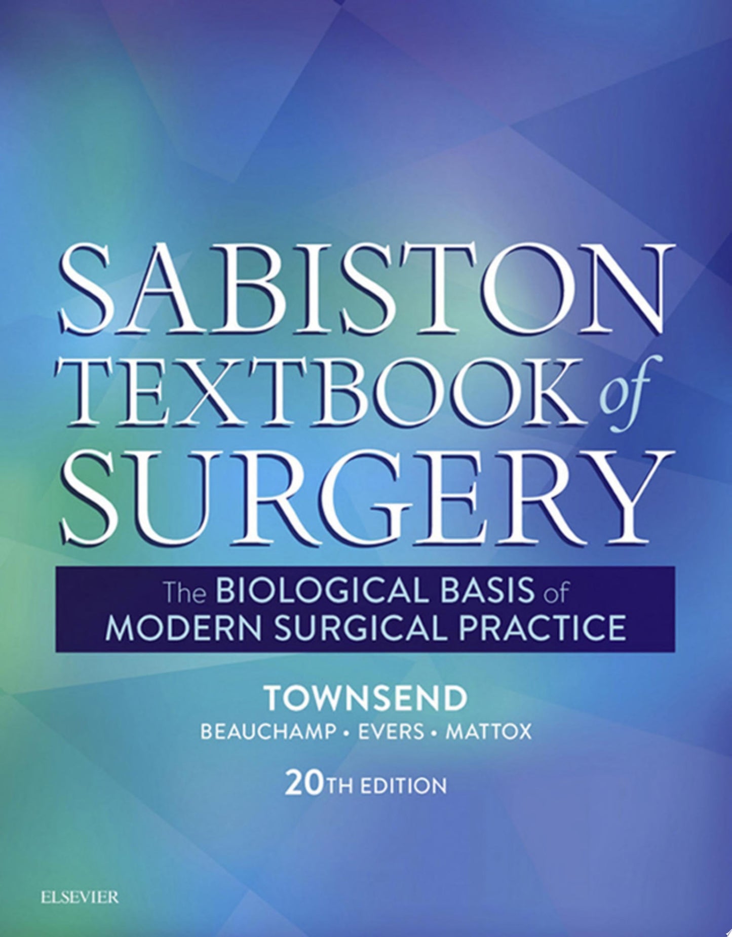 Sabiston Textbook of Surgery: The Biological Basis of Modern Surgical Practice, 20th Edition