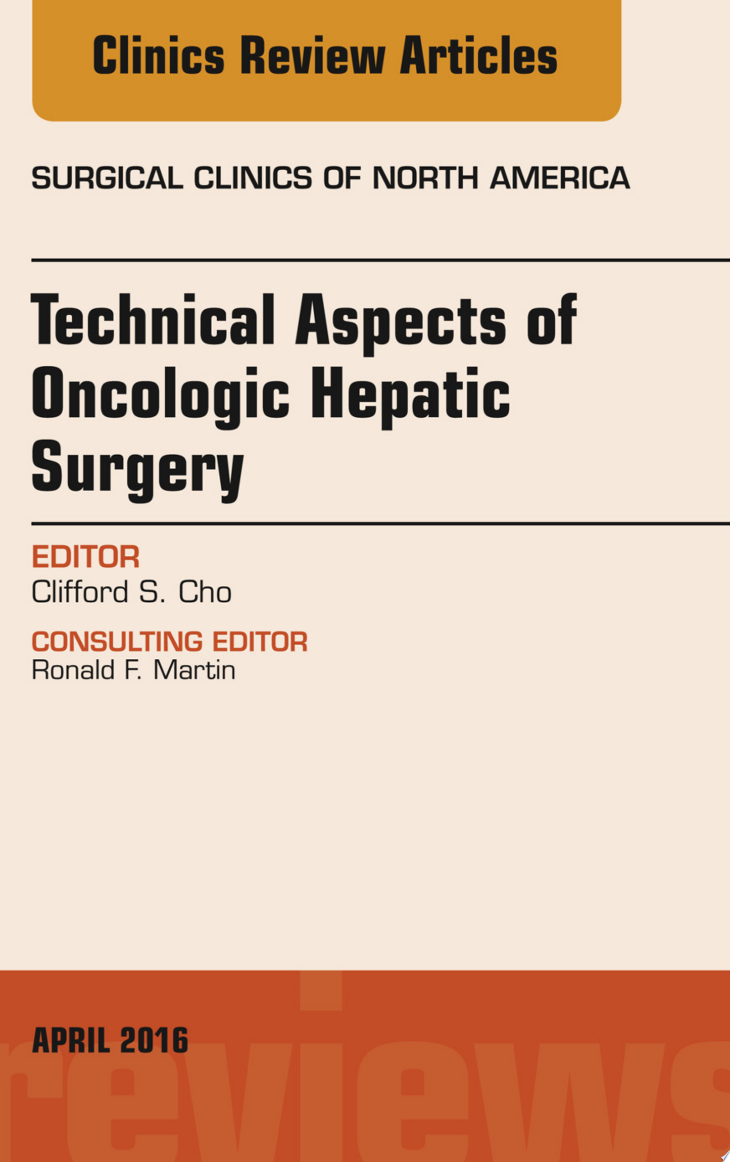 Technical Aspects of Oncological Hepatic Surgery, An Issue of Surgical Clinics of North America, 1e