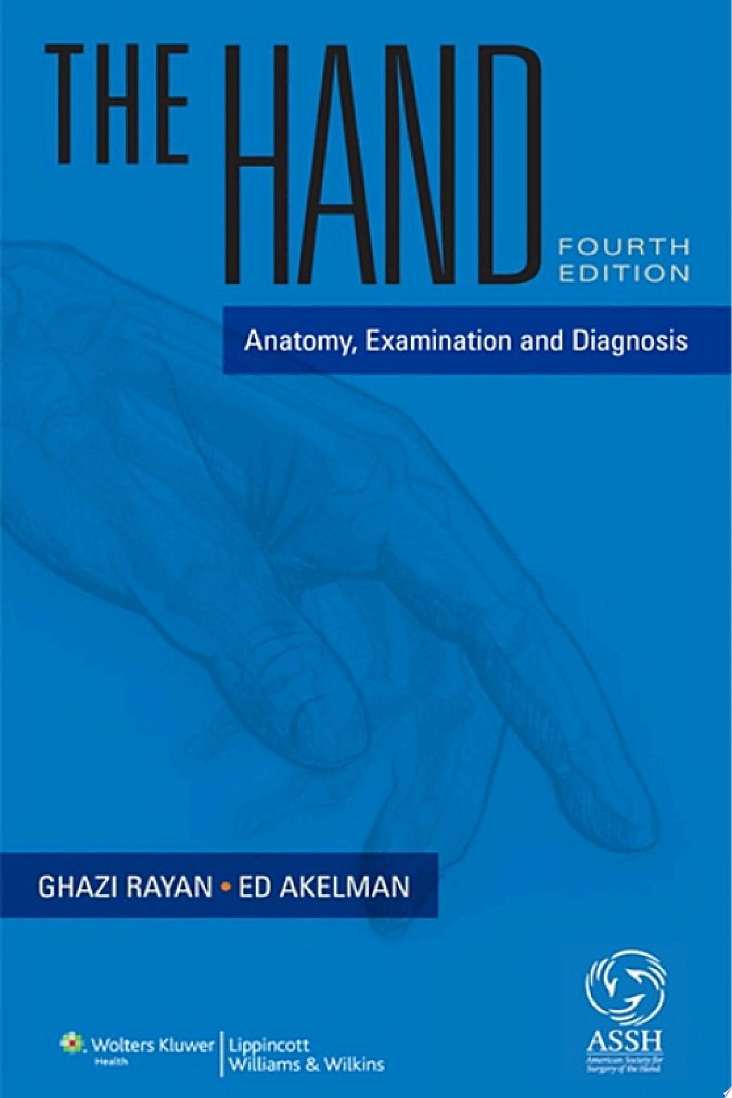 The Hand: Anatomy, Examination and Diagnosis, 4th Edition