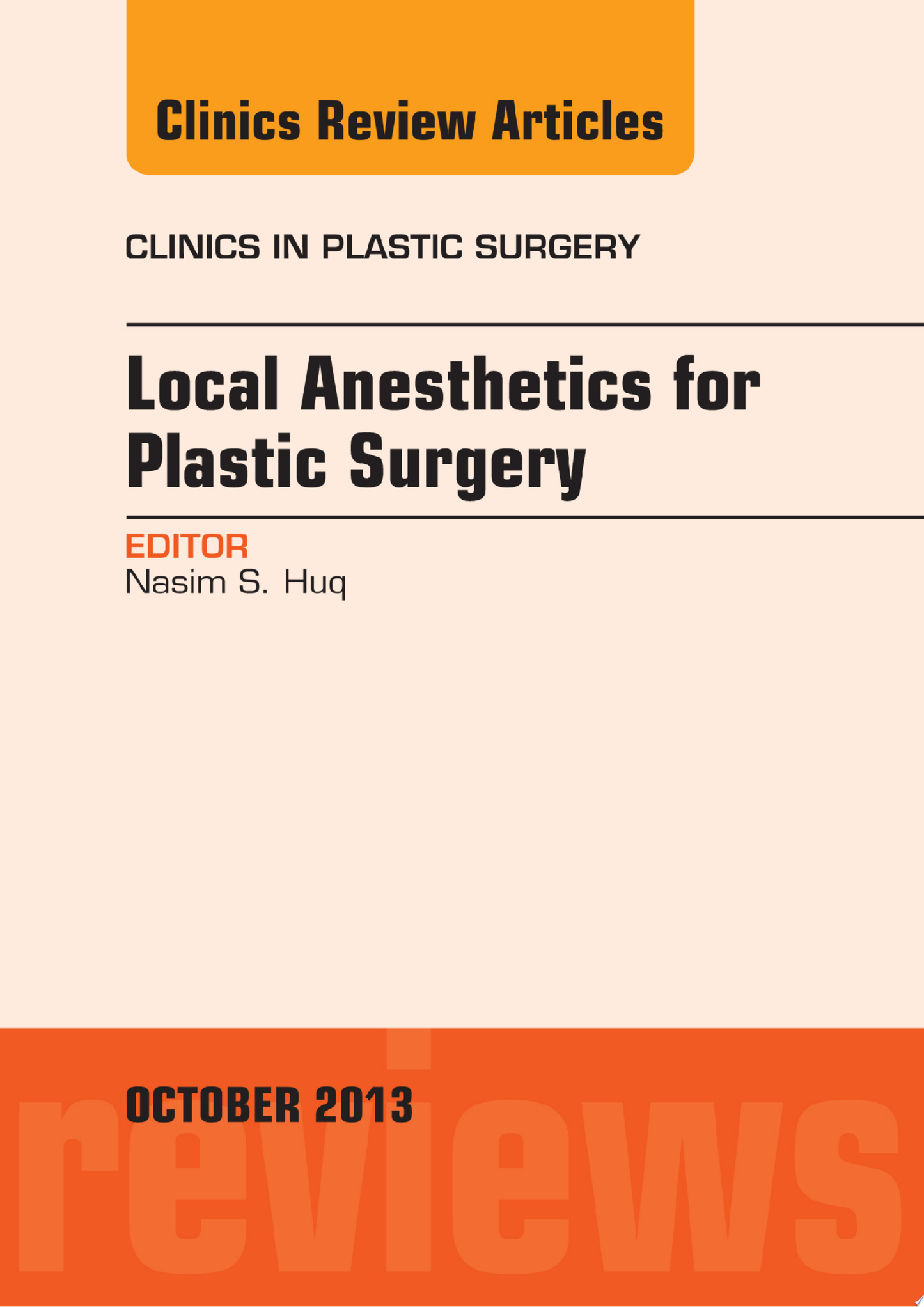 Local Anesthesia for Plastic Surgery, An Issue of Clinics in Plastic Surgery