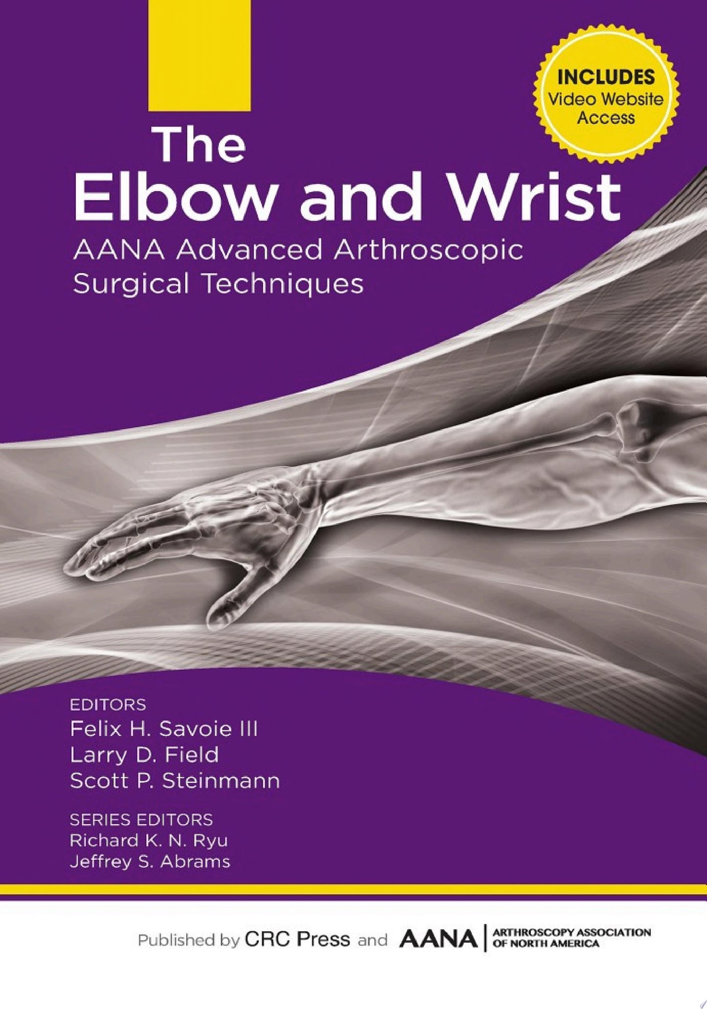 The Elbow and Wrist: AANA Advanced Arthroscopic Surgical Techniques