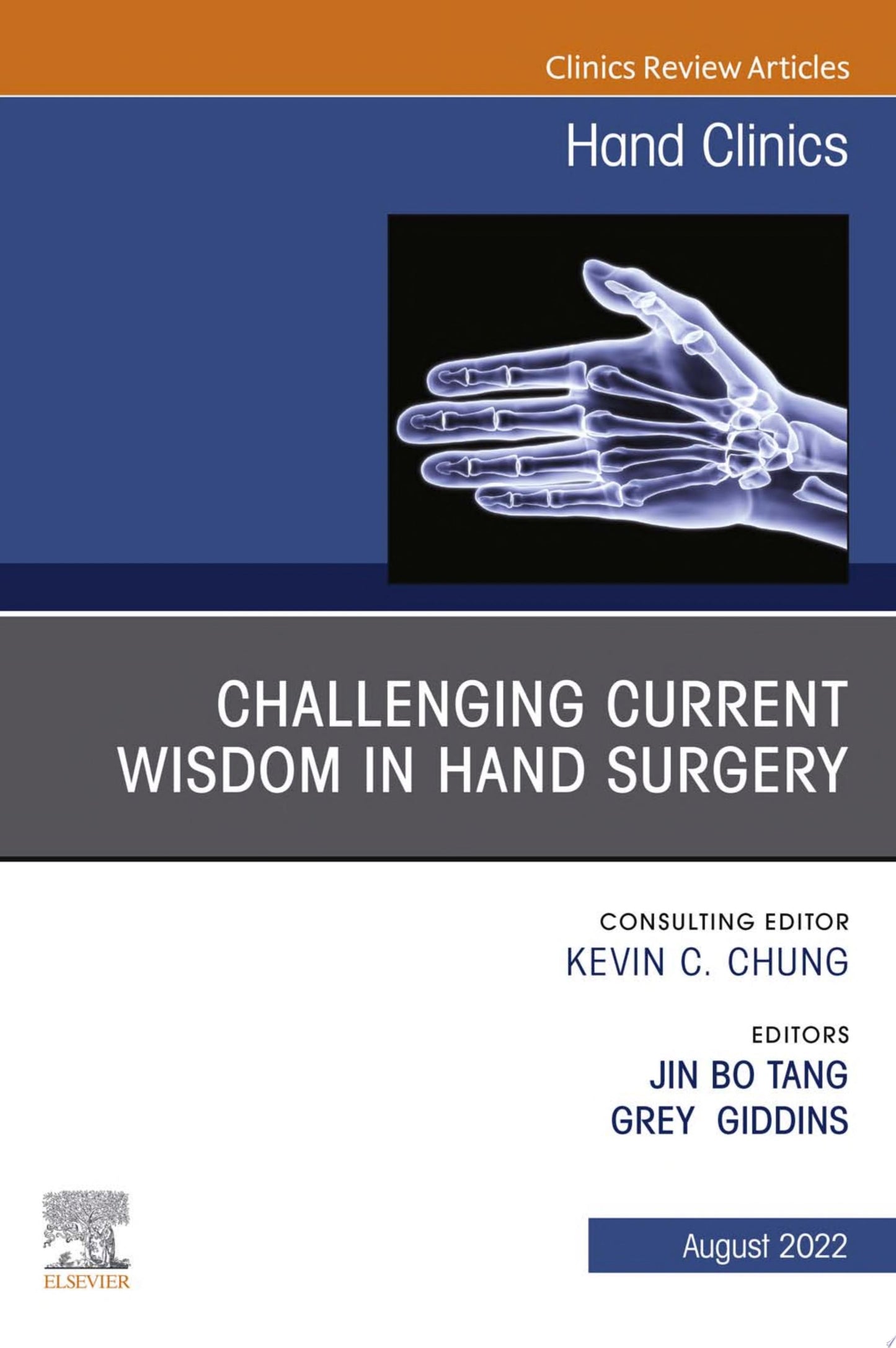 Challenging Current Wisdom in Hand Surgery, An Issue of Hand Clinics