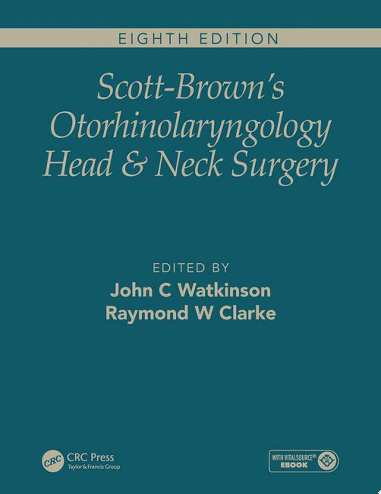 Scott-Brown’s Otorhinolaryngology and Head and Neck Surgery, 8th edition, 3 Volume Set