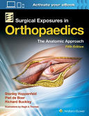 Surgical Exposures in Orthopaedics: The Anatomic Approach, 6th edition