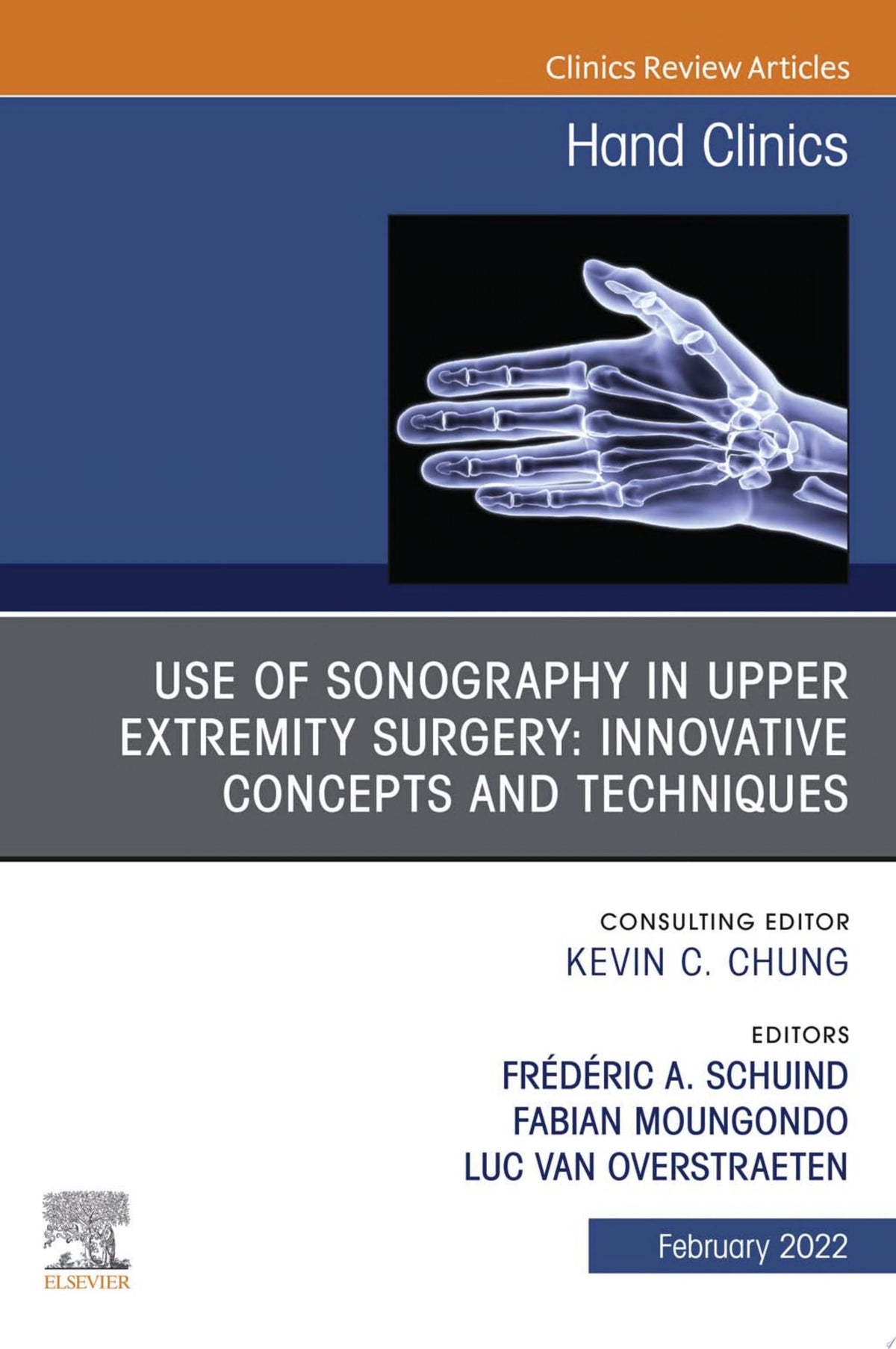 Use of Sonography in Hand/Upper Extremity Surgery – Innovative Concepts and Techniques, An Issue of Hand Clinics